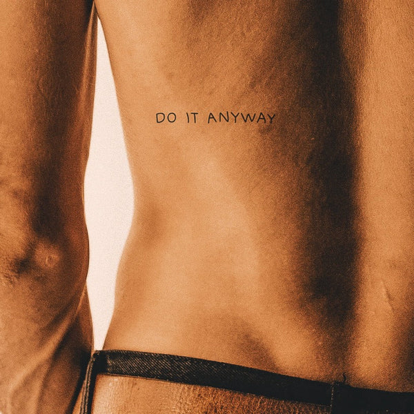 Do it anyway Tatouage 