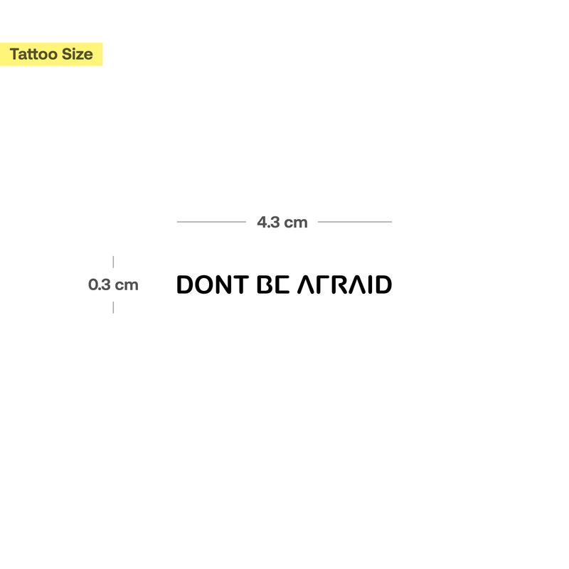Don't be afraid tatouage 